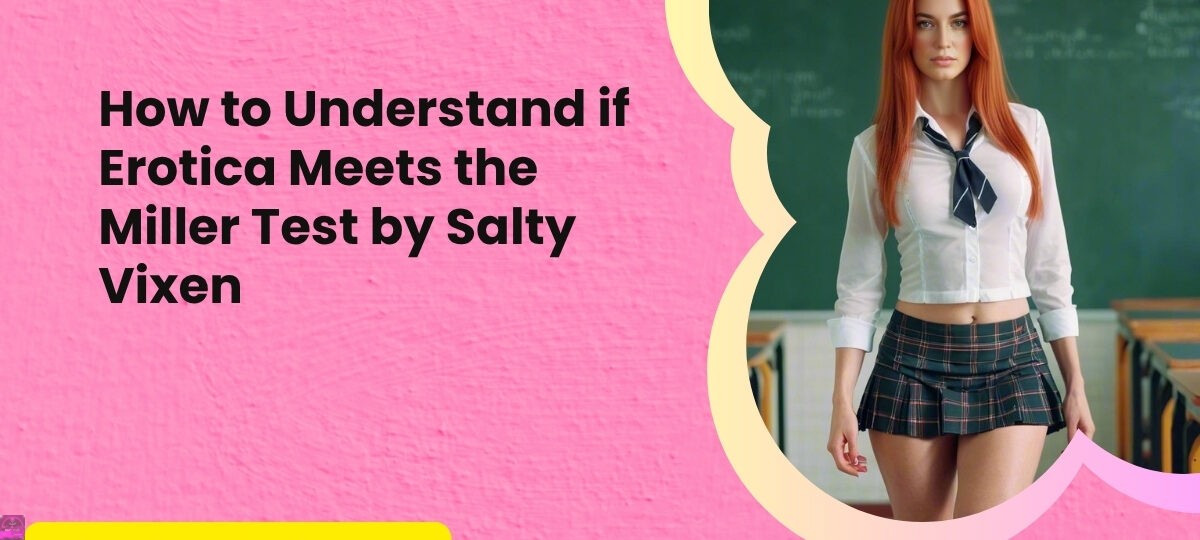 How to Understand if Erotica Meets the Miller Test by Salty Vixen