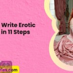 How to Write Erotic Fiction in 11 Steps
