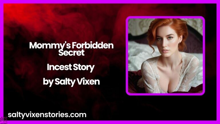 Mommy’s Forbidden Secret-Incest Story by Salty Vixen