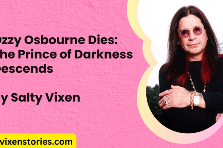 Ozzy Osbourne Dies The Prince of Darkness Descends