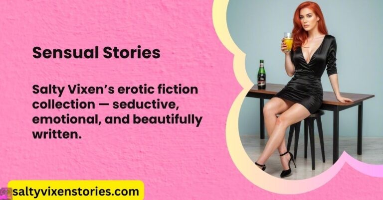 Salty Vixen Stories | Free Erotic Fiction & Steamy Adult Tales
