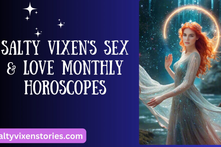 Salty Vixens Sex Love Monthly Horoscopes