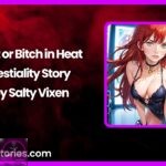 Slut or Bitch in Heat Bestiality Story by Salty Vixen
