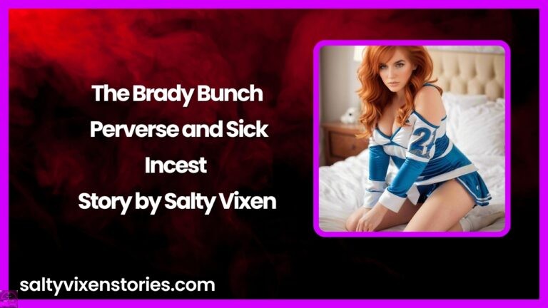 The Brady Bunch Perverse and Sick-Incest Story by Salty Vixen