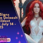 Zodiac Signs Ready to Unleash Their Wildest Desires July 14 20 2025