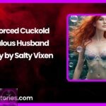 A Forced Cuckold Jealous Husband Story by Salty Vixen