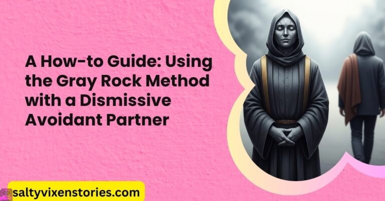 A How-to Guide: Using the Gray Rock Method with a Dismissive Avoidant Partner