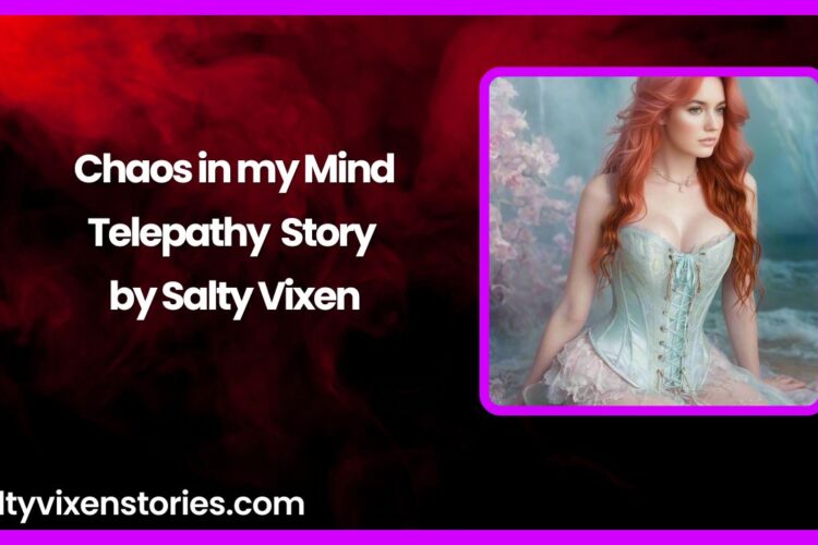 Chaos in my Mind Telepathy Story by Salty Vixen