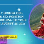 Daily Horoscope Your Sex Position According to Your Sign August 21 2025