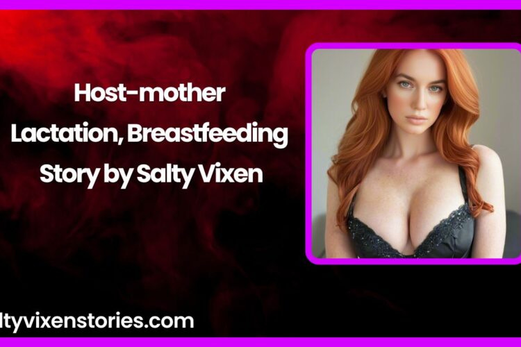Host mother Lactation Breastfeeding Story by Salty Vixen