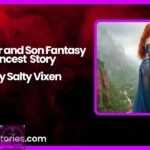 Mother and Son Fantasy Incest Story by Salty Vixen