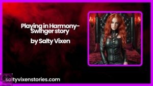 Playing in Harmony-Swinger story by Salty Vixen