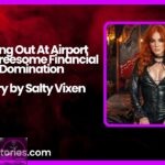 Pulling Out At Airport Bar Threesome Financial Domination Story by Salty Vixen