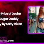 The Price of Desire A Sugar Daddy Story by Salty Vixen