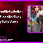 The Seattle Invitation A Hot handjob Story by Salty Vixen