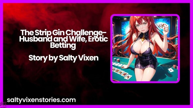 The Strip Gin Challenge-Husband and Wife, Erotic Betting Story by Salty Vixen