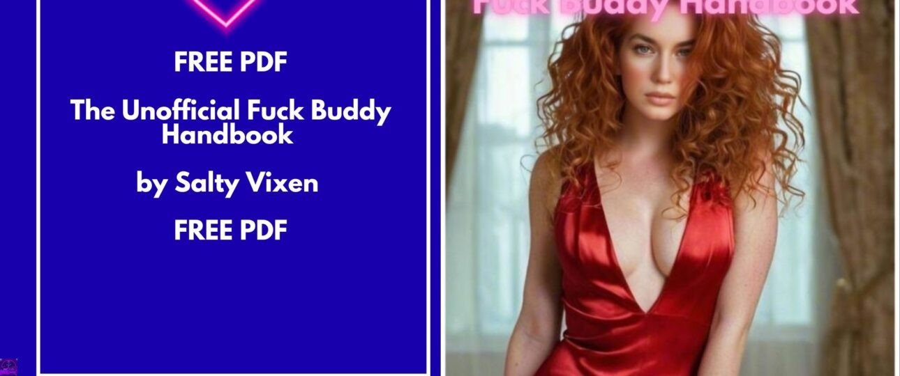 The Unofficial Fuck Buddy Handbook by Salty Vixen FREE PDF
