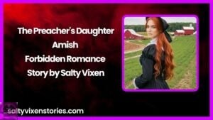 The Preacher’s Daughter-Amish Forbidden Romance Story by Salty Vixen