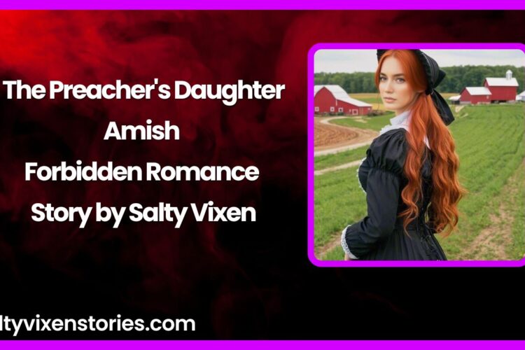 The Preachers Daughter Amish Forbidden Romance Story by Salty Vixen