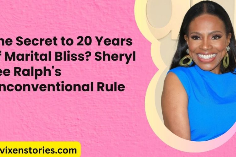 The Secret to 20 Years of Marital Bliss Sheryl Lee Ralphs Unconventional Rule