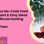 10 Fabulous No Cook Food Gifts Elegant Easy Ideas for Last Minute Hosting