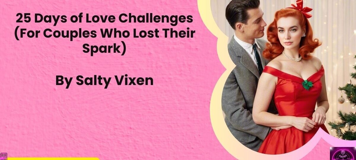 25 Days of Love Challenges For Couples Who Lost Their Spark