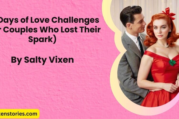 25 Days of Love Challenges For Couples Who Lost Their Spark