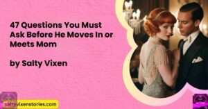 47 Questions You Must Ask Before He Moves In or Meets Mom