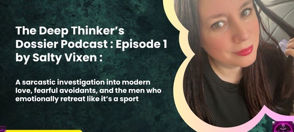 Deep Thinkers Dossier by Salty Vixen Episode 1