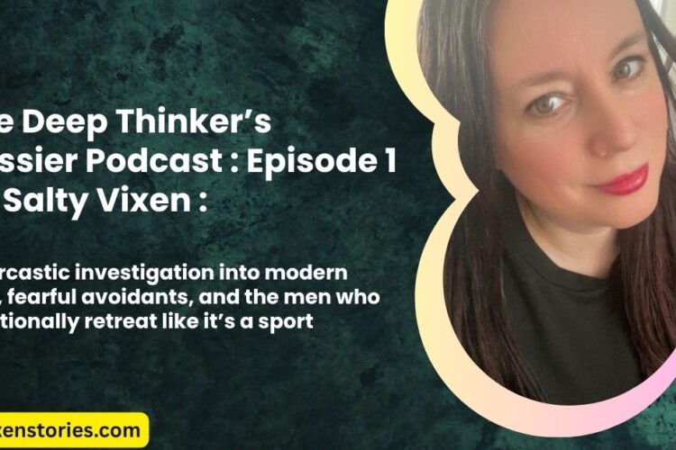 Deep Thinkers Dossier by Salty Vixen Episode 1