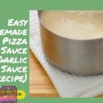 Easy Homemade White Pizza Sauce Garlic Cream Sauce Recipe