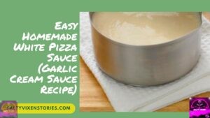 Easy Homemade White Pizza Sauce (Garlic Cream Sauce Recipe)