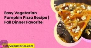 Easy Vegetarian Pumpkin Pizza Recipe | Fall Dinner Favorite
