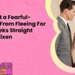 How I Kept a Fearful Avoidant From Fleeing For Three Weeks Straight salty vixen