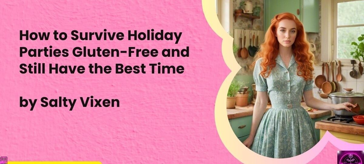 How to Survive Holiday Parties Gluten Free and Still Have the Best Time