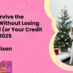 How to Survive the Holidays Without Losing Your Mind or Your Credit Score in 2025