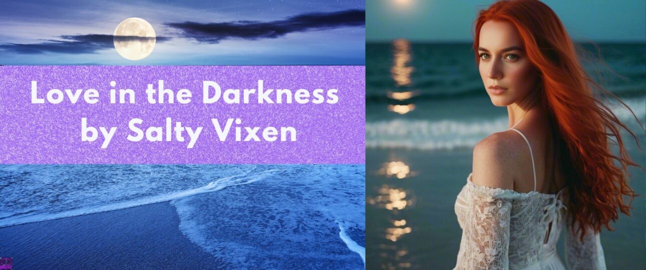 Love in the Darkness by Salty Vixen