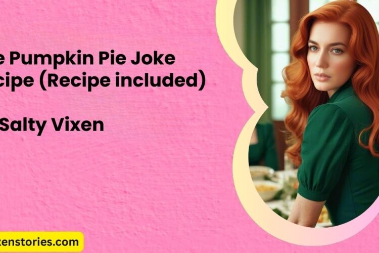 The Pumpkin Pie Joke Recipe