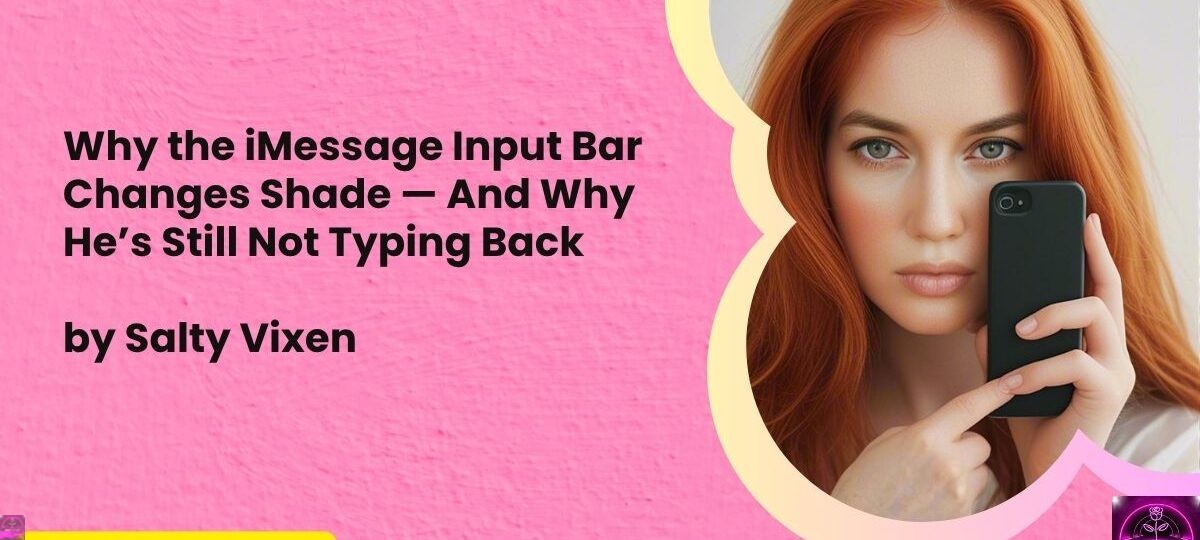 Why the iMessage Input Bar Changes Shade — And Why Hes Still Not Typing Back