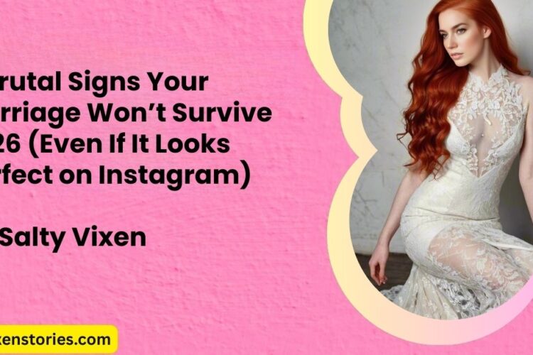 8 Brutal Signs Your Marriage Wont Survive 2026 Even If It Looks Perfect on Instagram