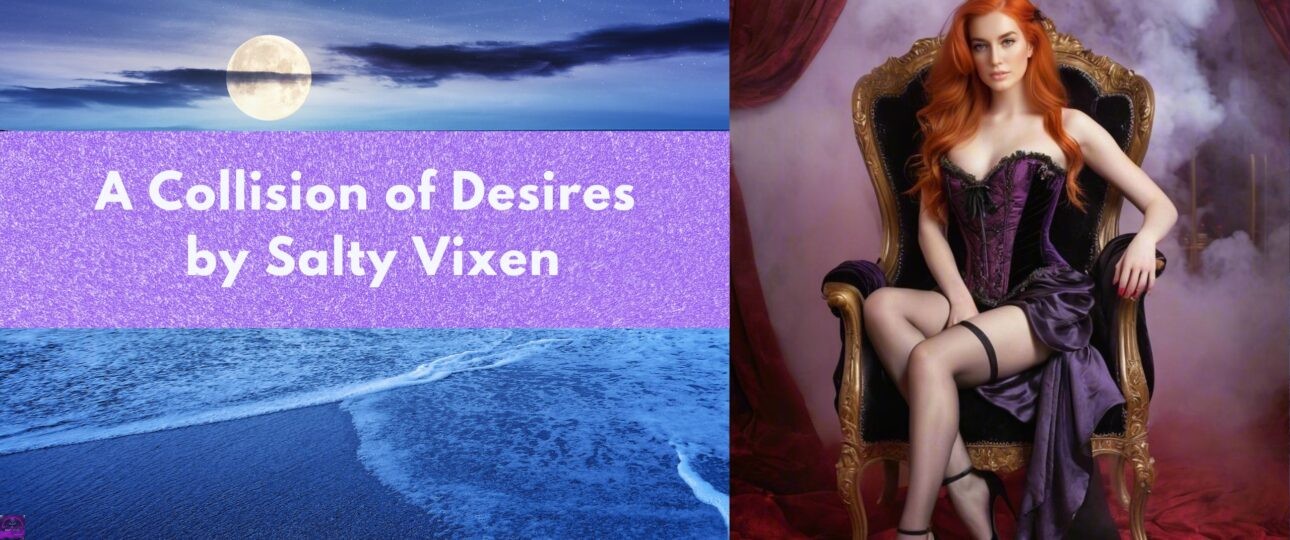A Collision of Desires by Salty Vixen