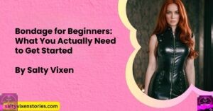 Bondage for Beginners: What You Actually Need to Get Started