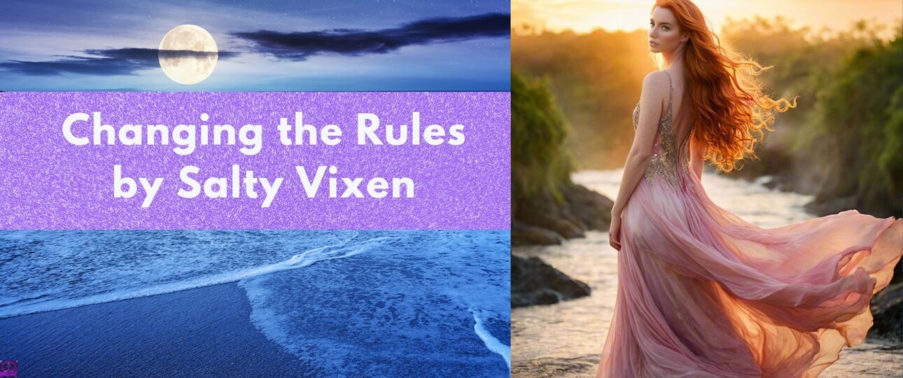 Changing the Rules by Salty Vixen