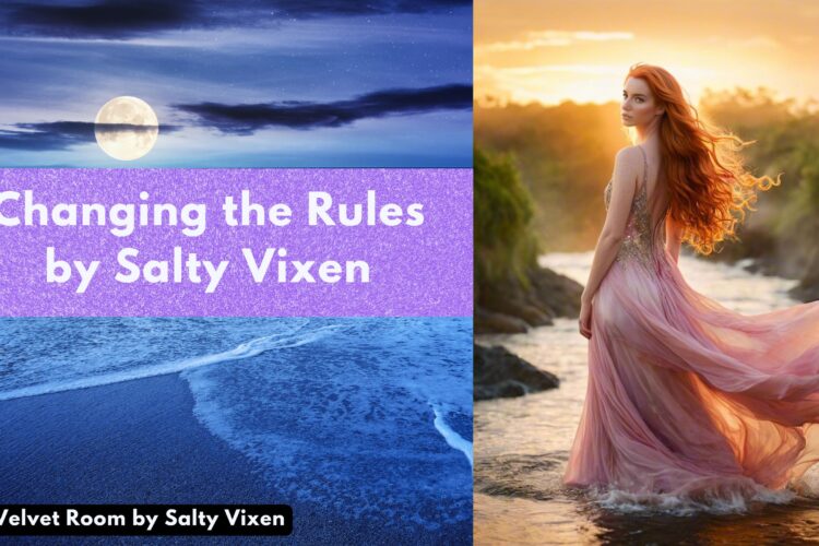 Changing the Rules by Salty Vixen