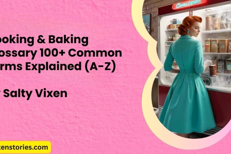 Cooking Baking Glossary 100 Common Terms Explained A Z by Salty Vixen