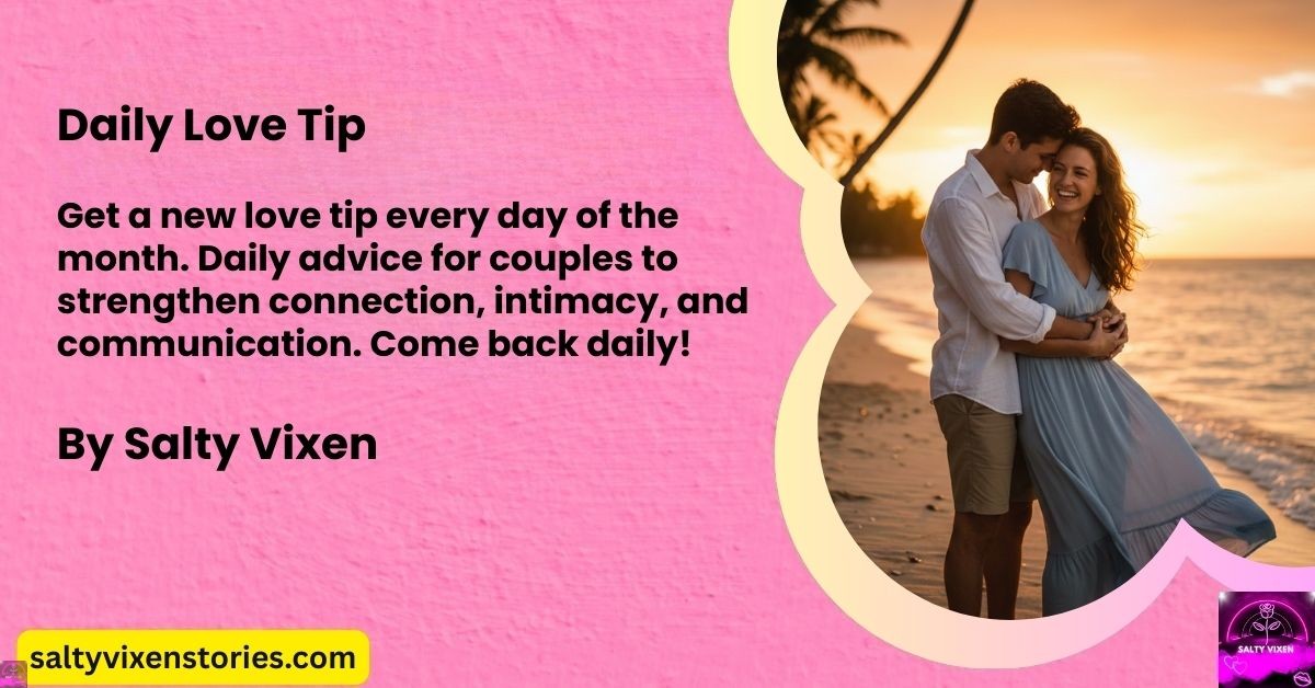 Daily Love Tip | Salty Vixen Stories