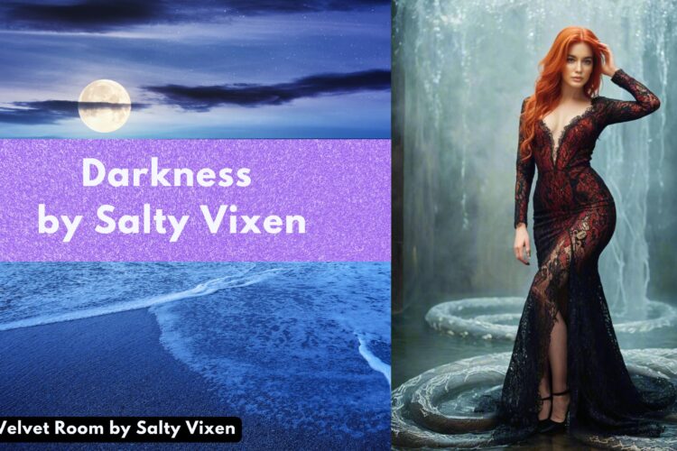 Darkness by Salty Vixen