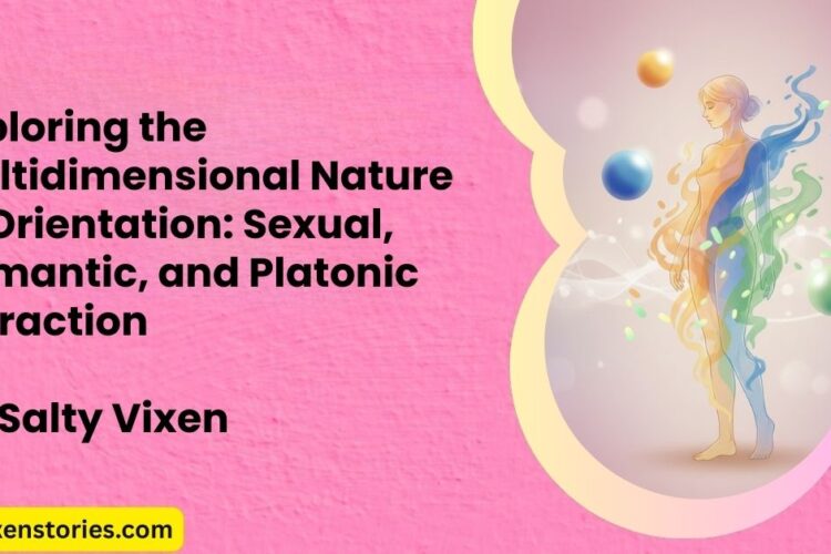 Exploring the Multidimensional Nature of Orientation Sexual Romantic and Platonic Attraction