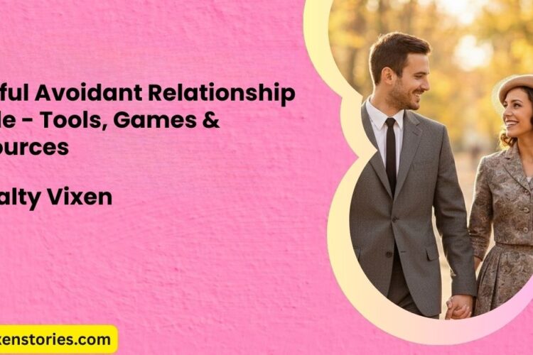 Fearful Avoidant Relationship Guide Tools Games Resources