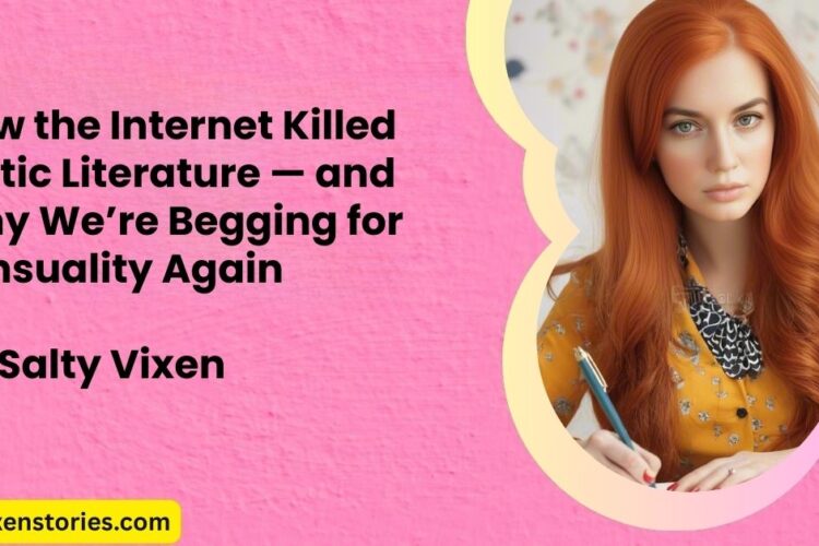 How the Internet Killed Erotic Literature — and Why Were Begging for Sensuality Again